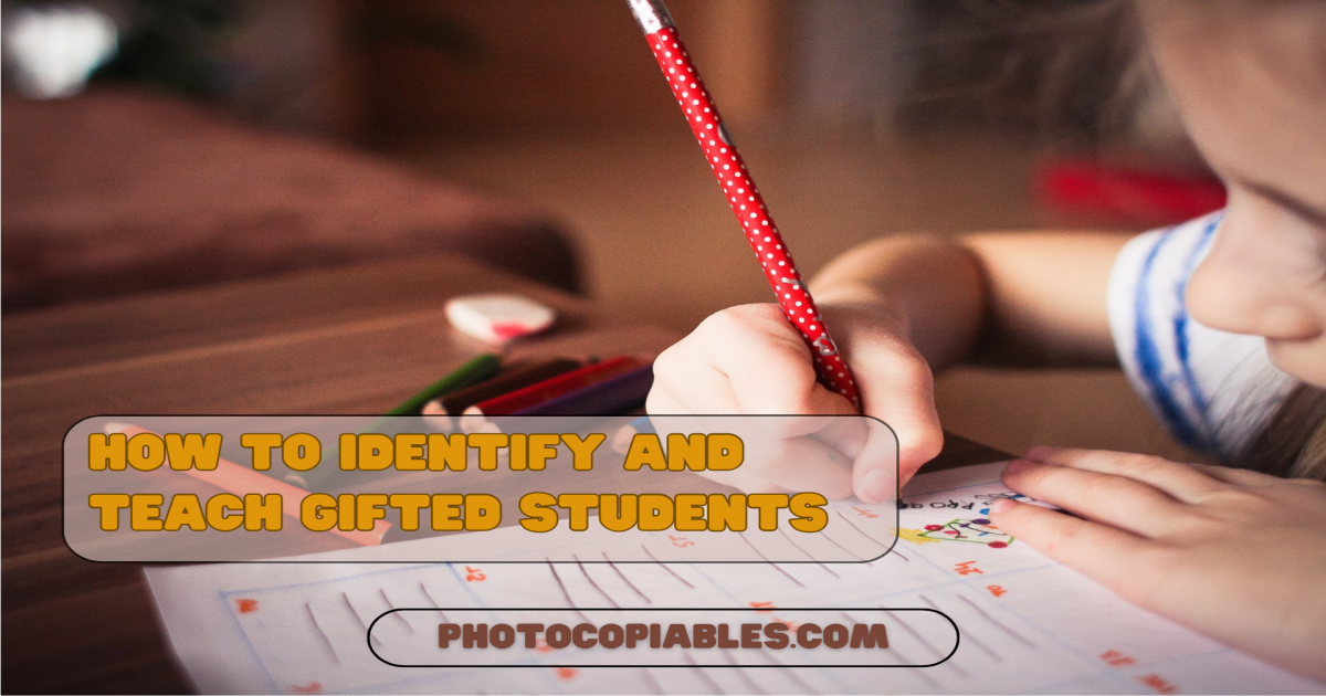 How to Identify and Teach Gifted Students